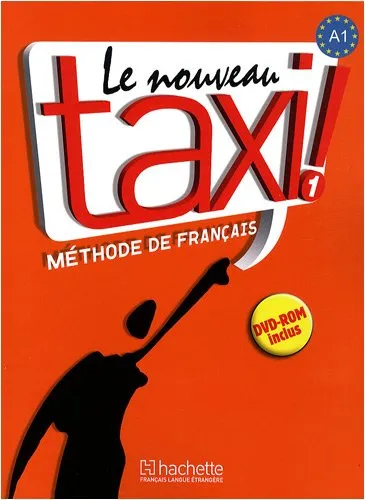 Обложка книги Le Nouveau Taxi: Volume 1: Méthode de français (+ DVD-ROM), Guy Capelle, Robert Menand