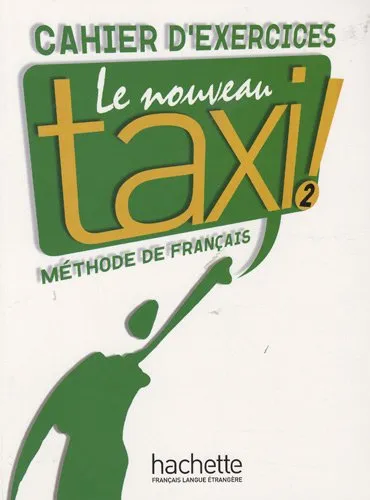 Обложка книги Le Nouveau Taxi 2 Cahier, Hutchings Laure, Hirschsprung Nathalie