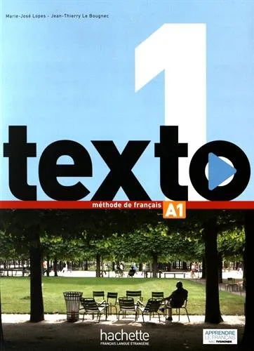Обложка книги Texto 1: Livre De L'eleve A1 (+ DVD-ROM), Marie-José Lopes, Jean-Thierry Le Bougnec