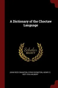 Обложка книги A Dictionary of the Choctaw Language, John Reed Swanton