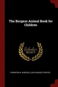 Обложка книги The Burgess Animal Book for Children, Thornton W. Burgess