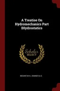 Обложка книги A Treatise On Hydromechanics Part IHydrostatics, WH Besant