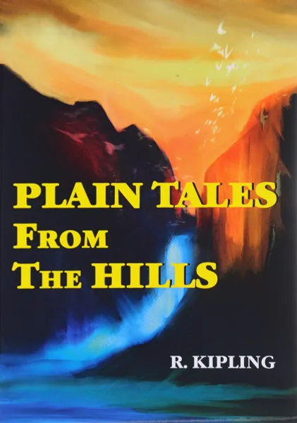 Обложка книги Plain Tales from the Hills, R. Kipling