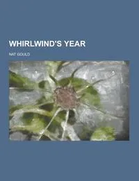Обложка книги Whirlwind's Year, Nat Gould