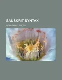 Обложка книги Sanskrit syntax, Jacob Samuel Speyer