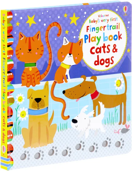 Обложка книги Baby's Very First Fingertrails Playbook Cats and Dogs, Fiona Watt