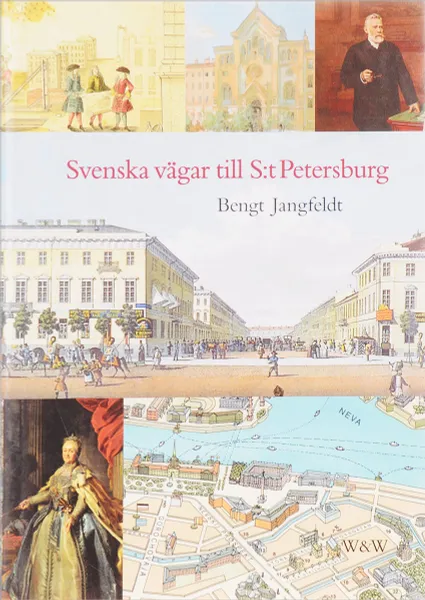 Обложка книги Svenska vagar till S:t Petersburg, Бенгт Янгфельдт