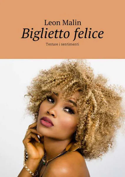 Обложка книги Biglietto felice. Testare i sentimenti, Malin Leon