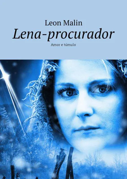 Обложка книги Lena-procurador. Amor e túmulo, Malin Leon