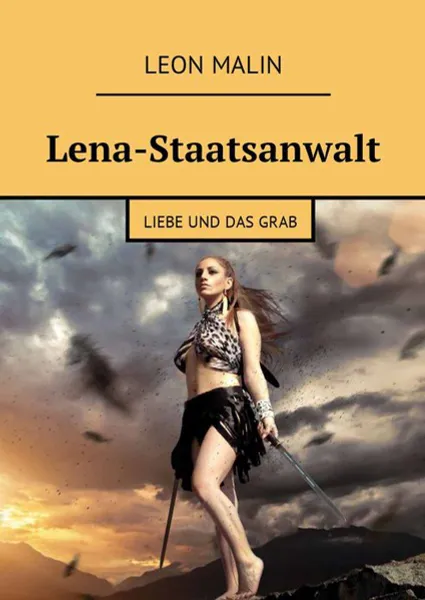 Обложка книги Lena-Staatsanwalt. Liebe und das Grab, Malin Leon