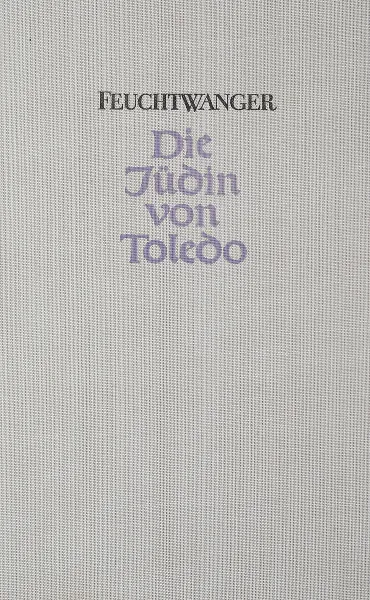 Обложка книги Die Judin von Toledo, Фейхтвангер Л.