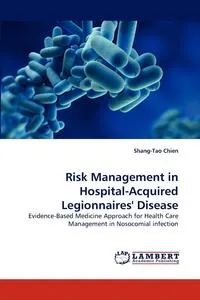 Обложка книги Risk Management in Hospital-Acquired Legionnaires' Disease, Shang-Tao Chien