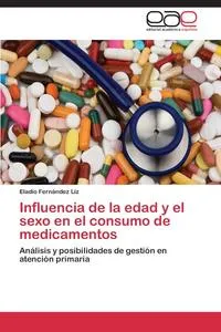 Обложка книги Influencia de la edad y el sexo en el consumo de medicamentos, FERNANDEZ LIZ ELADIO