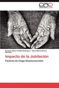 Обложка книги Impacto de La Jubilacion, Valdes Rodriguez Ernesto Adrian