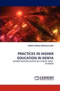 Обложка книги PRACTICES IN HIGHER EDUCATION IN KENYA, LOREEN IMINZA MASENO-OUMA