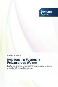 Обложка книги Relationship Factors in Polyamorous Women, Robbins Rachel