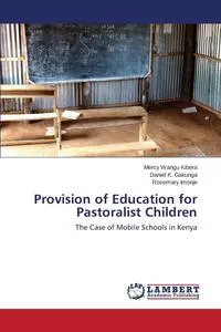 Обложка книги Provision of Education for Pastoralist Children, Kibera Mercy Wangu