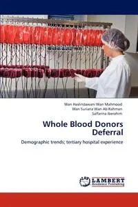 Обложка книги Whole Blood Donors Deferral, Wan Haslindawani Wan Mahmood