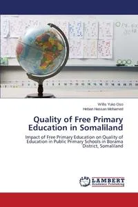 Обложка книги Quality of Free Primary Education in Somaliland, Yuko Oso Willis