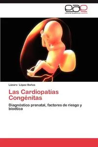 Обложка книги Las Cardiopatias Congenitas, Lopez Banos Lazaro