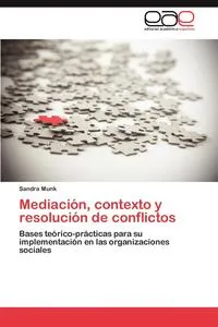 Обложка книги Mediacion, Contexto y Resolucion de Conflictos, Munk Sandra