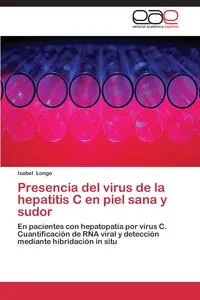 Обложка книги Presencia del virus de la hepatitis C en piel sana y sudor, Longo Isabel