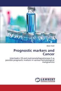 Обложка книги Prognostic Markers and Cancer, Badr Abeer