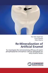 Обложка книги Re-Mineralization of Artificial Enamel, Toor Ravi Sher Singh