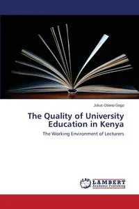 Обложка книги The Quality of University Education in Kenya, Gogo Julius Otieno