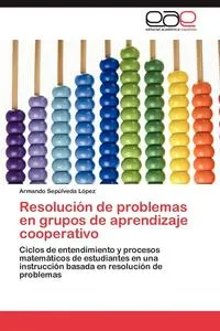 Обложка книги Resolucion de Problemas En Grupos de Aprendizaje Cooperativo, Armando Sep Lveda L. Pez