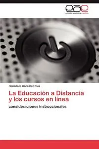 Обложка книги La Educacion a Distancia y los cursos en linea, Gonzalez Rios Hermilo E