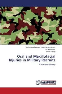 Обложка книги Oral and Maxillofacial Injuries in Military Recruits, Kalantar Motamedi Mohammad Hosein