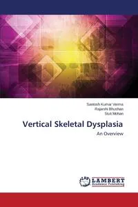 Обложка книги Vertical Skeletal Dysplasia, Verma Santosh Kumar