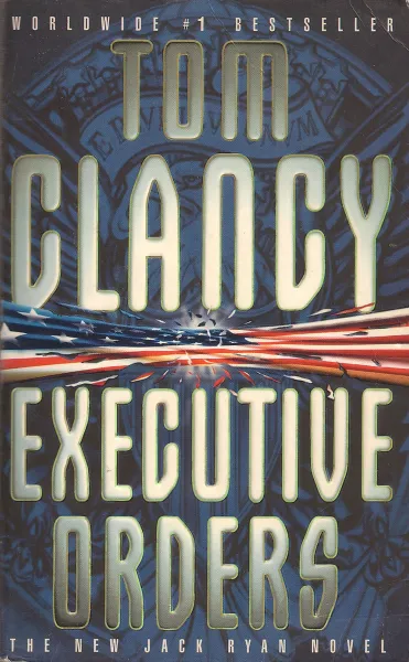 Обложка книги Executive Orders, Tom Clancy