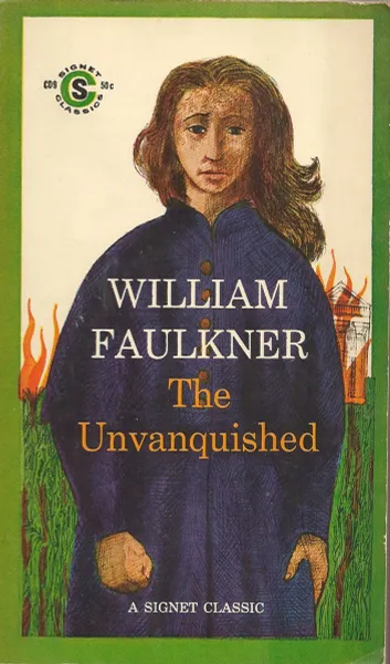 Обложка книги The Unvanquished, William Faulkner