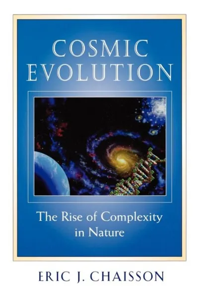 Обложка книги Cosmic Evolution – The Rise of Complexity in Nature, Eric J Chaisson