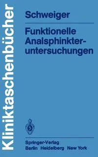 Обложка книги Funktionelle Analsphinkter-Untersuchungen, M. Schweiger