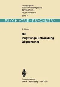 Обложка книги Die langfristige Entwicklung Oligophrener, A. Moser