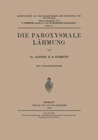 Обложка книги Die Paroxysmale Lahmung, Albert K. E. Schmidt