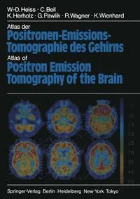 Обложка книги Atlas der Positronen-Emissions-Tomographie des Gehirns / Atlas of Positron Emission Tomography of the Brain, W.-D. Heiss