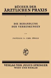 Обложка книги Die Behandlung der Verrenkungen, Carl Ewald