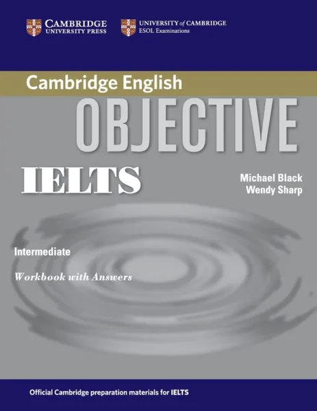 Обложка книги Objective IELTS Intermediate Workbook with answers, Wendy  Sharp, Michael  Black