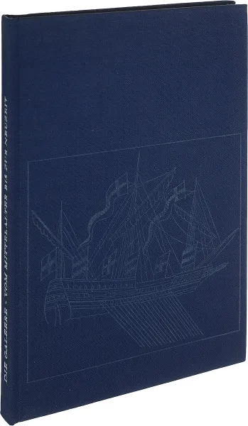 Обложка книги Die Galeere vom Mittelalter bix zur Neuzeit, Wolfram Mondfeld