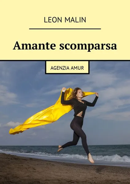 Обложка книги Amante scomparsa. Agenzia Amur, Malin Leon