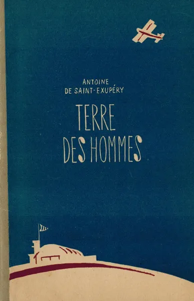 Обложка книги Terre des hommes, Антуан де Сент-Экзюпери