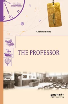 Обложка книги The Professor / Учитель, Бронте Шарлотта