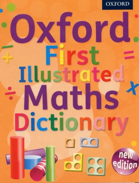 Обложка книги Oxford First Illustrated Maths Dictionary, Oxford Dictionaries