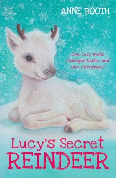 Обложка книги Lucy's Secret Reindeer, Booth, Anne; Williams, Sophy