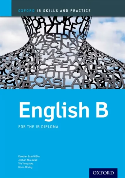 Обложка книги English B Skills and Practice: Oxford IB Diploma Programme, Saa'd AlDin, Kawther; Abu-Awad, Jeehan; Tempakka, Tiia; Morley, Kevin