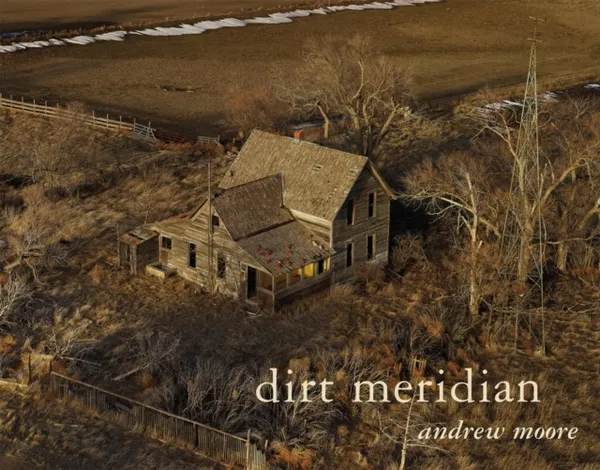 Обложка книги Dirt Meridian, by (photographer) Moore Andrew